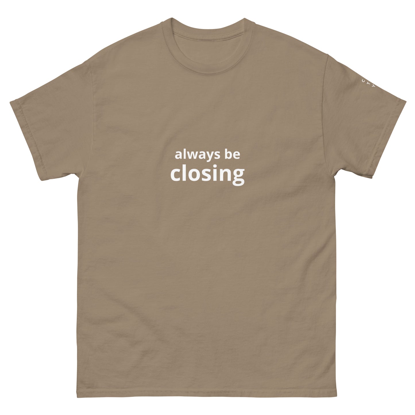 "Always be closing" Logo on sleeve Unisex tee