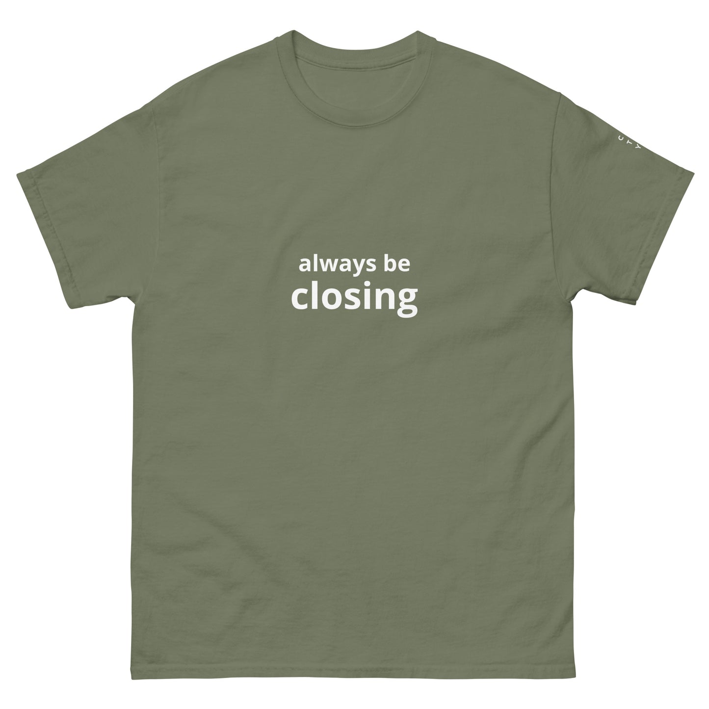 "Always be closing" Logo on sleeve Unisex tee